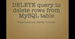 MySQL Tutorials: DELETE query to delete rows from MySQL table