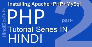 php tutorials in hindi part-2 Installing Apache+PHP+MySql