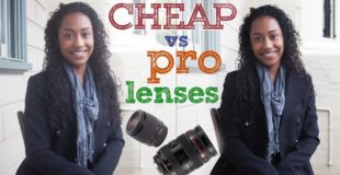 Cheap lens vs pro lens – DSRL photography tutorial