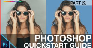 Photoshop Tutorial For Beginners – QuickStart Guide – 10 Things Photoshop Beginners Want To Know