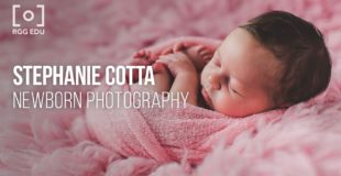 Ultimate Newborn Photography Tutorial with Stephanie Cotta