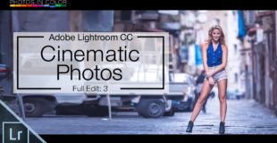 Lightroom 6 Tutorial – Cinematic Photography Edit In Lightroom CC