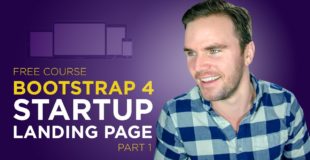 Bootstrap 4 Tutorial [#8] Code a Startup Website