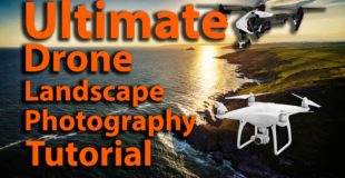 Ultimate Drone Landscape Photography Tutorial
