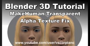 Blender 3D Tutorial – How to Fix MakeHuman Alpha Textures by VscorpianC