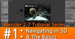Blender 2.7 Tutorial #1 : Navigating in 3D & The Basics #b3d