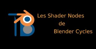 06. Les Shader nodes de Blender Cycles