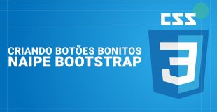 [CSS] Criando Botões Bonitos Naipe Bootstrap