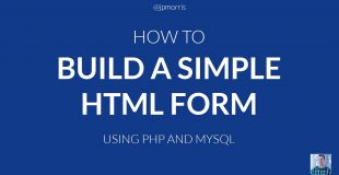 How Build a Simple HTML Form Using PHP and MySQL