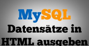 MySQL: Datensätze in HTML-Tabellen ausgeben [Tutorial] [DEUTSCH]