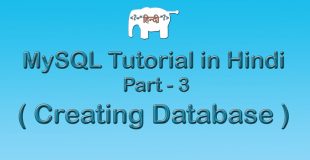 MySQL Tutorial For Beginners in Hindi ( Creating Database ) | Part-3