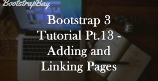 Bootstrap 3 Tutorial Pt.13 – Adding and Linking Pages