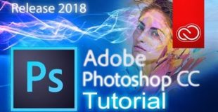 Photoshop CC 2018 – Full Tutorial for Beginners [+General Overview]