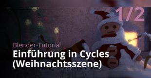 Blender-Tutorial – Einführung in Cycles (Weihnachtsszene) (1/2)