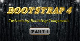 Bootstrap 4 – Customizing Bootstrap Components Part 01