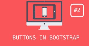 Bootstrap 3 Tutorials – #2 Creating amazing Buttons