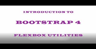 Bootstrap 4 Tutorial # 2 – Flexbox utilities