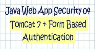Security In a Java Web Application – Tutorial 04  (Tomcat 7 + Form Authentication)