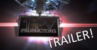 TPV Trailer: 3D Modeling / Animation / DIY / Promos / Video / Photography / Tutorials / AND MORE!