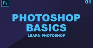 Learn Photoshop CC – Basics Beginners Tutorial Guide
