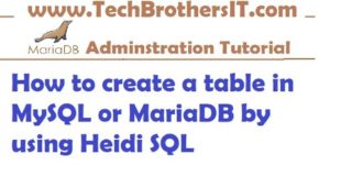 How to create a table in MySQL or MariaDB by using Heidi SQL –  MariaDB Admin / Dev Tutorial