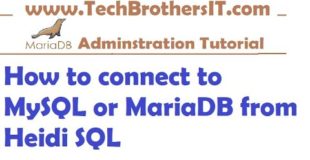 How to connect to MySQL or MariaDB from Heidi SQL – MariaDB Admin/Dev Tutorial