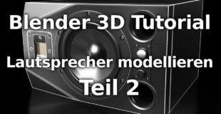 Blender 3D Tutorial – Lautsprecher modellieren – Teil 2