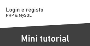 Mini Tutoriais – Login e registo com PHP e MySQL