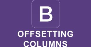 Bootstrap 4 Tutorial 5 – Offsetting Columns