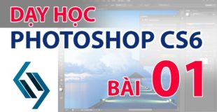 Photoshop CS6 | Bài 01 Học cách sử dụng các công cụ, ghép ảnh và hiệu ứng cơ bản.