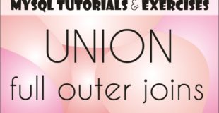 17 MySQL Tutorial for Beginners: Unions – Literals – Full Outer Ioins
