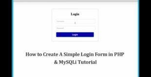 How to Create A Simple Login Form in PHP & MySQLi Tutorial