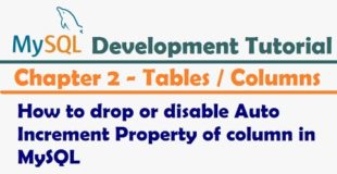 How to drop or disable Auto Increment Property of column in MySQL Table – MySQL Developer Tutorial