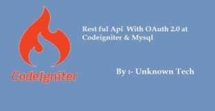 RESTful API And OAuth2.0 With Codingniter & MySQL || BY Unknown Tech