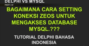 PART 2 cara setting koneksi zeos untuk mengakses database mysql  Tutorial delphi bahasa indonesia