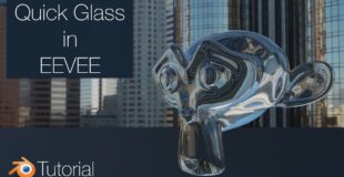Blender 2.8 Tutorial: Quick Glass in EEVEE