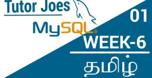 MySQL Complete Tutorial From Scratch In Tamil – 2018 | Week-6 | தமிழ்