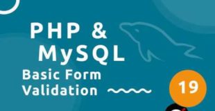 PHP Tutorial (& MySQL) #19 – Basic Form Validation (part 1)