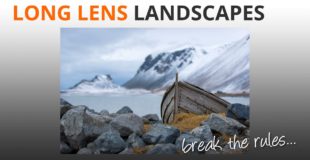 Photography Tips: Long Lens Landscape Photography