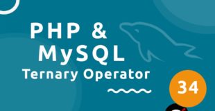 PHP Tutorial (& MySQL) #34 – Ternary Operators
