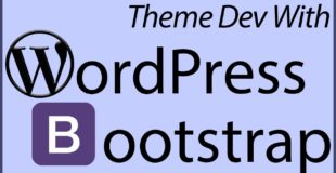 WordPress Theme Development Tutorial with Bootstrap & Underscores WP Starter Theme
