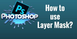 How to use Layer Mask? Photoshop CC Tutorial for Beginners