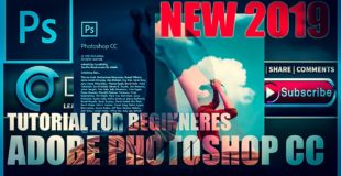 How to use Adobe Photoshop CC 2019 | Full Tutorial for Beginners