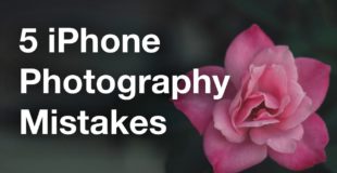 The 5 Most Common iPhone Photography Mistakes