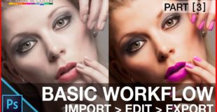 Basic Photoshop Workflow For Beginners – How to import edit and export in Photoshop CC