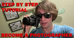 Become a professional photographer! a Step by Step tutorial.