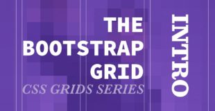 Bootstrap Grid – CSS Grids Series (Intro)