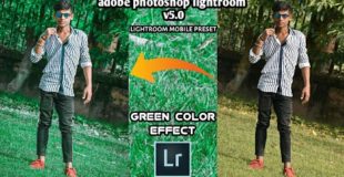 Green color effect lightroom v5.0 photo editing tutorial ||#PRESET download free ||