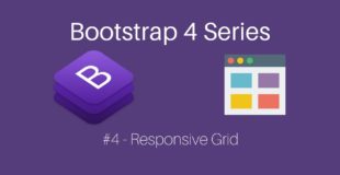 Bootstrap 4 Series #4 Responsive Grid