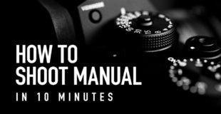 How to Shoot Manual in 10 Minutes – Beginner Photography Tutorial